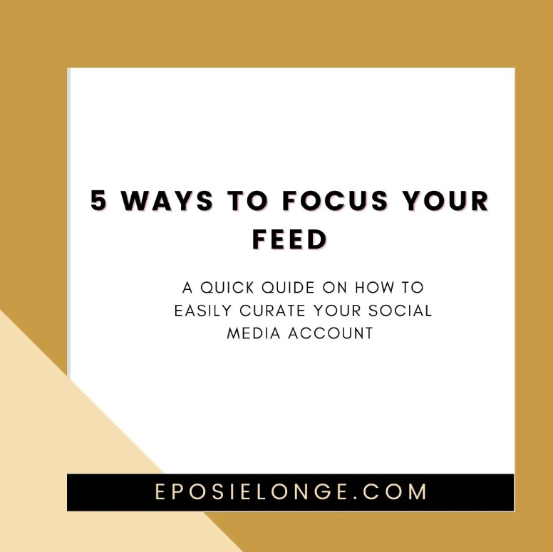 Eposie Longe blog post example: 5 ways to focus your feed